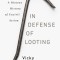 In Defense of Looting: A Riotous History of Uncivil Action
