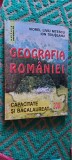 GEOGRAFIA ROMANIEI CAPACITATE SI BACALAUREAT NITEASCU TEIUSEANU