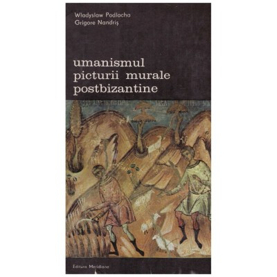 Wladyslaw Podlacha, Grigore Nandris - Umanismul picturii murale foto