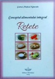 Conceptul alimentului integral. Retete