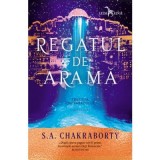 Regatul de arama. Cartea a doua din Trilogia Daevabadului - S. A. Chakraborty