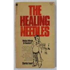 THE HEALING NEEDLES , MEDICAL MIRACLE OR QUACKERY ? by CHARLES EWART , 1973