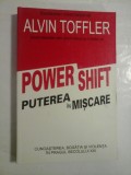 Cumpara ieftin POWER SHIFT, PUTEREA IN MISCARE - ALVIN TOFFLER