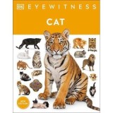 Carte DK Eyewitness Cat - Despre Viata si Comportamentul Pisicilor, Editura DK, Limba Engleza