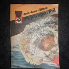 JEAN LOUIS ETIENNE - PE JOS SPRE POL