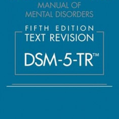 Diagnostic and Statistical Manual of Mental Disorders, Fifth Edition, Text Revision (Dsm-5-Tr(tm))