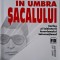 In umbra sacalului. Carlos si initiatorii terorismului international &ndash; Oliver Schrom