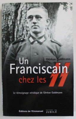 UN FRANCISCAIN CHEZ LE SS par GEREON GOLDMANN , LE TEMOINGE VERIDIQUE de GEREON GOLDAMNN , 2008 foto