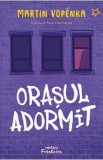 Orasul adormit - Martin Vopenka