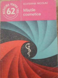 Carte Mastile Cosmetice Ecaterina Nicolau Editura Medicala 1987 Romana 80 Pagini Stare Buna
