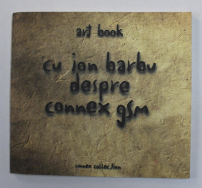 ART BOOK - CU ION BARBU DESPRE CONNEX GSM , 1997 foto