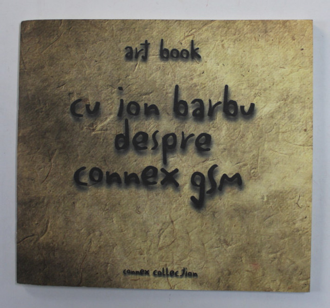 ART BOOK - CU ION BARBU DESPRE CONNEX GSM , 1997