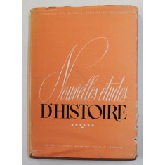 NOUVELLES ETUDES D &#039;HISTOIRE , VOLUMUL 7 , PUBLIEES A L&#039;OCCASION DU XVI e CONGRES INTERNATIONAL DES SCIENCES HISTORIQUES - STUTTGART , 1985