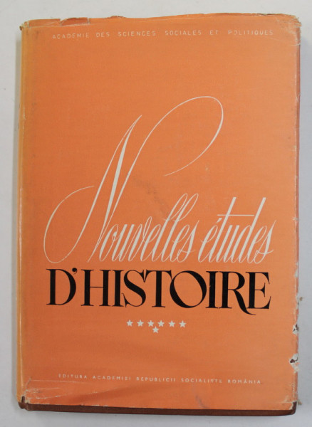 NOUVELLES ETUDES D &#039;HISTOIRE , VOLUMUL 7 , PUBLIEES A L&#039;OCCASION DU XVI e CONGRES INTERNATIONAL DES SCIENCES HISTORIQUES - STUTTGART , 1985