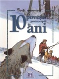 10 Povesti Pentru Copiii De 10 Ani, - Editura DPH
