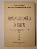 Ion Pătroiu; Valeriu Florin Dobrinescu - Rom&acirc;nia și Anglia &icirc;n anii &#039;30