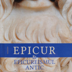 Epicur Si Epicureismul Antic (prima Editie, Editie Bilingva) - Andrei Cornea ,555392