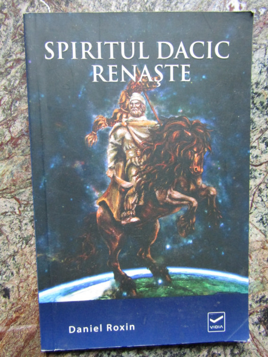 Daniel Roxin - Spiritul dacic renaste