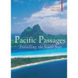 Pacific Passages Travelling The South Seas