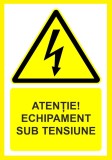 Placuta atentie echipament sub tensiune