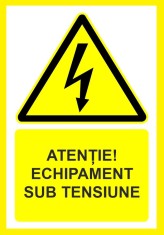 Placuta atentie echipament sub tensiune foto
