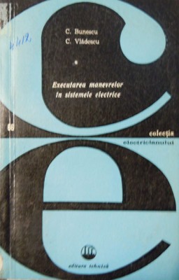 C. Bunescu - Executarea manevrelor in sistemele electrice foto