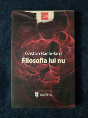 Gaston Bachelard &amp;ndash; Filosofia lui Nu foto