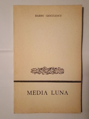 Barbu Cioculescu (dedicație/ autograf) - Media luna (1970) foto