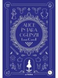 Alice in Tara Oglinzii/Lewis Carroll