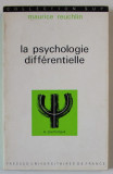 LA PSYCHOLOGIE DIFFERENTIELLE par MAURICE REUCHLIN , 1974