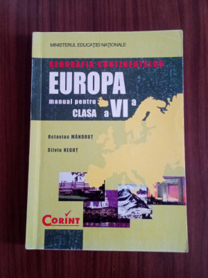 Geografia continentelor - Europa - Manual pentru clasa a VI-a-Octavian M&amp;acirc;ndrut foto