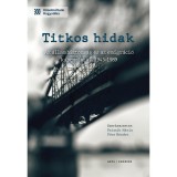 Titkos hidak - Az &aacute;llambiztons&aacute;g &eacute;s az emigr&aacute;ci&oacute; kapcsolatai 1945-1989 - Palasik M&aacute;ria