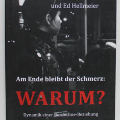 AM ENDE BLEIBT DER SCHMERZ : WARUM ? ( LA SFARSIT RAMANE DUREREA : DE CE ? ) , von SUZANA PAVIC und ED HELLMEIER , 2013