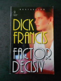 DICK FRANCIS - FACTOR DECISIV