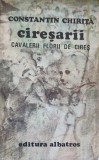 CIRESARII VOL.1 CAVALERII FLORII DE CIRES -CONSTANTIN CHIRITA-280067