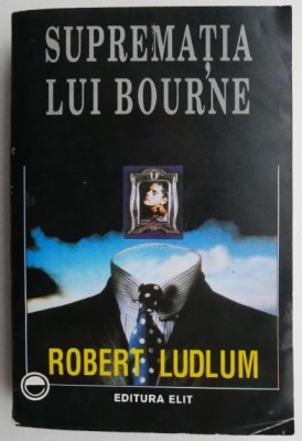 Suprematia lui Bourne &amp;ndash; Robert Ludlum foto