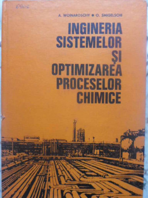 INGINERIA SISTEMELOR SI OPTIMIZAREA PROCESELOR CHIMICE-A. WOINAROSCHY, O. SMIGELSCHI foto