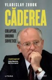 Caderea. Colapsul Uniunii Sovietice - Editura Litera