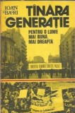Tanara generatie. Pentru o lume mai buna, mai dreapta - Ioan Bari