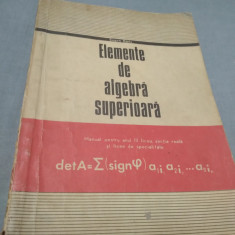 ELEMENTE DE ALGEBRA SUPERIOARA DE E.RADU,MANUAL ANUL III LICEU SECTIA REALA 1974