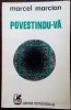 MARCEL MARCIAN: POVESTINDU-VA (ed. princeps 1977/DEDICATIE-AUTOGRAF PT H. ZALIS)