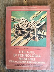 Utilajul si tehnologia meseriei prelucrator prin aschiere - Manual / R3P4F