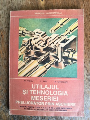 Utilajul si tehnologia meseriei prelucrator prin aschiere - Manual / R3P4F foto