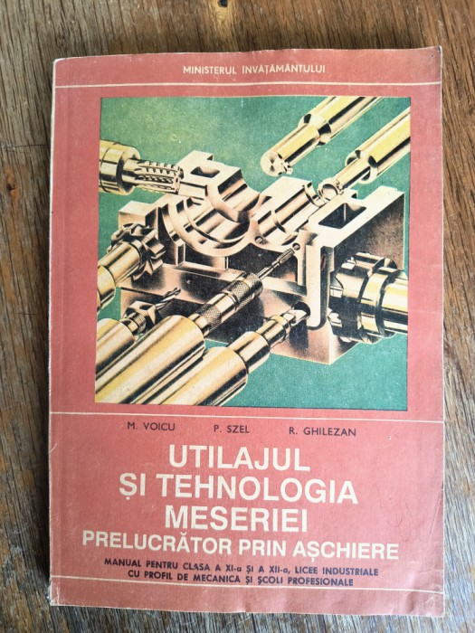 Utilajul si tehnologia meseriei prelucrator prin aschiere - Manual / R3P4F