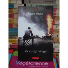 VA CURGE SANGE , UPTON SINCLAIR foto