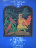 UNE BONNE PAROLE. CONTES POPULAIRES RUSSES-EXTRAITS DU RECUEIL D&#039;ALEXANDRE AFANASSIEV