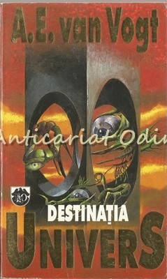 Destinatia Univers - A. E. Van Vogt foto