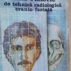 Ghid practic de tehnica radiologica cranio-faciala - Gheorghe Ciobanu, Liliana Anca Mihailovici