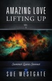 Amazing Love Lifting Up - Vol. I: Summer Leaves Stonnet