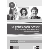 So geht's noch besser zum Goethe-/&Ouml;SD-Zertifikat B1. Lehrerhandbuch zum Testbuch - Uta Loumiotis